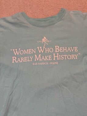 Women’s T-shirt “Women Who Behave Rarely Make History" Color Light Teal